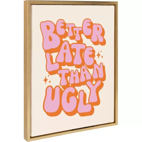 Kate and Laurel Sylvie Better Late Than Ugly PinkOrange Framed Canvas Wall Art by Honey Island Studio 18x24 Bright Gold Cute Pink Quote Art for Wall