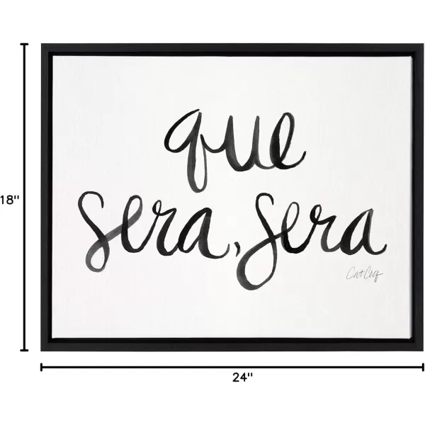 imageKate and Laurel Sylvie Que Sera Sera Quote Scripted Word Framed Canvas Wall Art by Cat Coquillette 18x24 Black